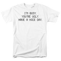 I\'m Busy You\'re Ugly