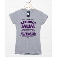 I\'m An Aerobics Mum T Shirt