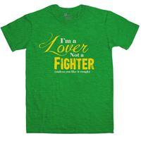 I\'m A Lover Not A Fighter - Funny T Shirt