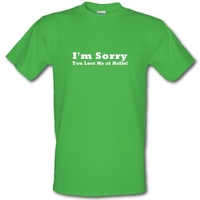 im sorry you lost me at hello male t shirt