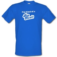 im kind of a big deal male t shirt