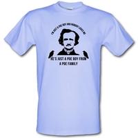 I\'m just a poe boy and nobody loves me male t-shirt.