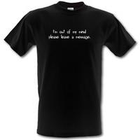 I\'m out of my mind please leave a message male t-shirt.