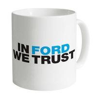 In Ford We Trust Mug