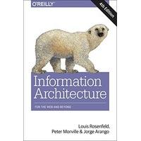 Information Architecture Designing for the Web and Beyond