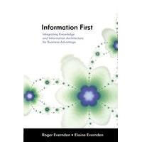 Information First: Integrating Knowledge and Information for Business Advantage