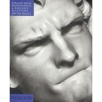 Introduction to Italian Sculpture, Volume III: Italian High Renaissance and Baroque Sculpture