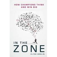 in the zone how champions think and win big