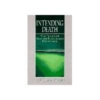 intending death the ethics of assisted suicide and euthanasia