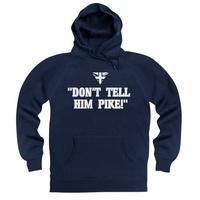 Inspired by Dad\'s Army - Don\'t Tell Him Pike Hoodie