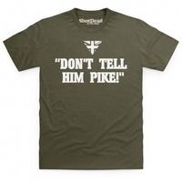 inspired by dads army dont tell him pike t shirt