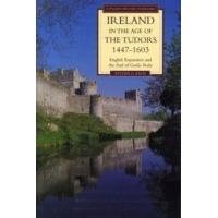 ireland in the age of the tudors 1447 1603 english expansion and the e ...