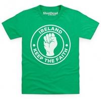 Ireland Keep The Faith Kid\'s T Shirt