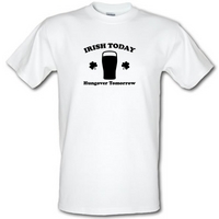 Irish Today Hungover Tomorrow male t-shirt.