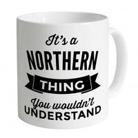 its a northern thing mug