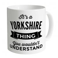 It\'s a Yorkshire Thing Mug