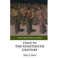 Italy In The Nineteenth Century: 1796-1900 (Short Oxford History of Italy)