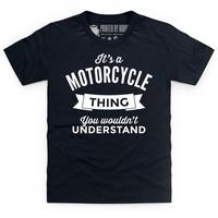 It\'s a Motorcycle Thing Kid\'s T Shirt