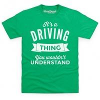 its a driving thing t shirt