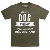 It\'s a Dog Thing T Shirt