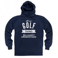 It\'s a Golf Thing Hoodie