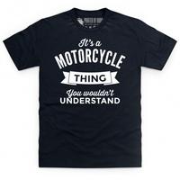 It\'s a Motorcycle Thing T Shirt
