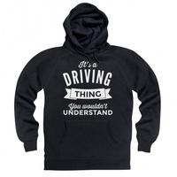 It\'s a Driving Thing Hoodie