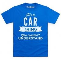 It\'s a Car Thing T Shirt