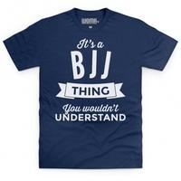 It\'s A BJJ Thing T Shirt