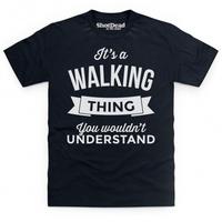 its a walking thing t shirt