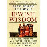 jewish wisdom the essential teachings and how they have shaped the jew ...
