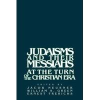 Judaisms and their Messiahs at the Turn of the Christian Era