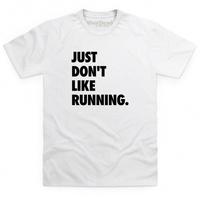 just dont like running t shirt