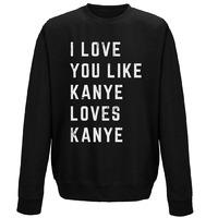 Kanye Loves Kanye Sweatshirt