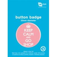 Keep Calm And Go Shop Button Badge