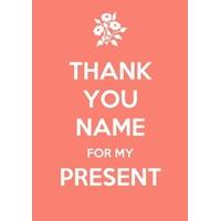 Keep Calm Thank You for My Present | Personalised Card