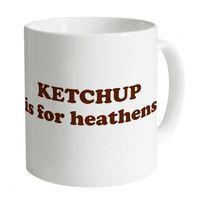 Ketchup is for Heathens Mug