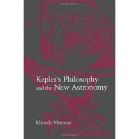 Kepler\'s Philosophy and the New Astronomy