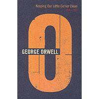 Keeping Our Little Corner Clean: 1942 - 1943 (The Complete Works of George Orwell)