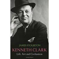 Kenneth Clark: the Authorised Biography