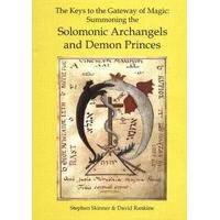 Keys to the Gateway of Magic: Summoning the Solomonic Archangels and Demon Princes