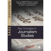 Key Concepts in Journalism Studies (Sage Key Concepts series)