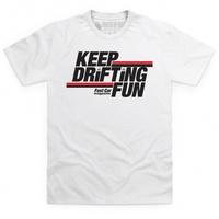 Keep Drifting Fun T Shirt