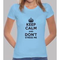keep calm and dont stress me