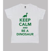 Keep calm and be a dinosaur