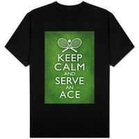 Keep Calm and Serve an Ace - Tennis