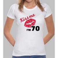 Kiss me I\'m 70 years birthday