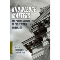 Knowledge Matters The Public Mission of the Research University