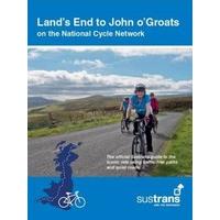 Land\'s End to John O\'Groats On the National Cycle Network : Official Sustrans Guide