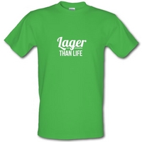 Lager than Life male t-shirt.